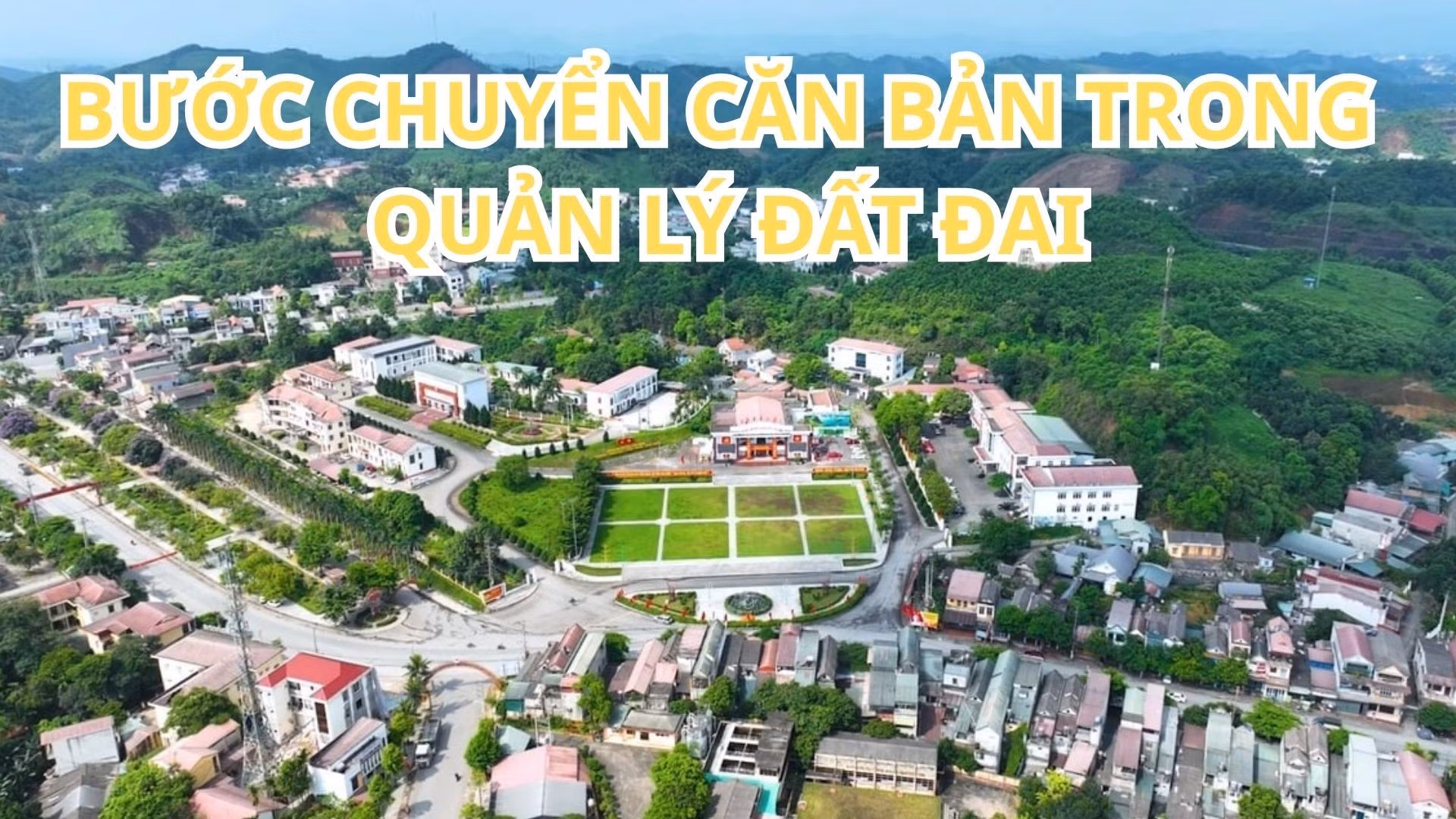Bước chuyển căn bản trong quản lý đất đai
