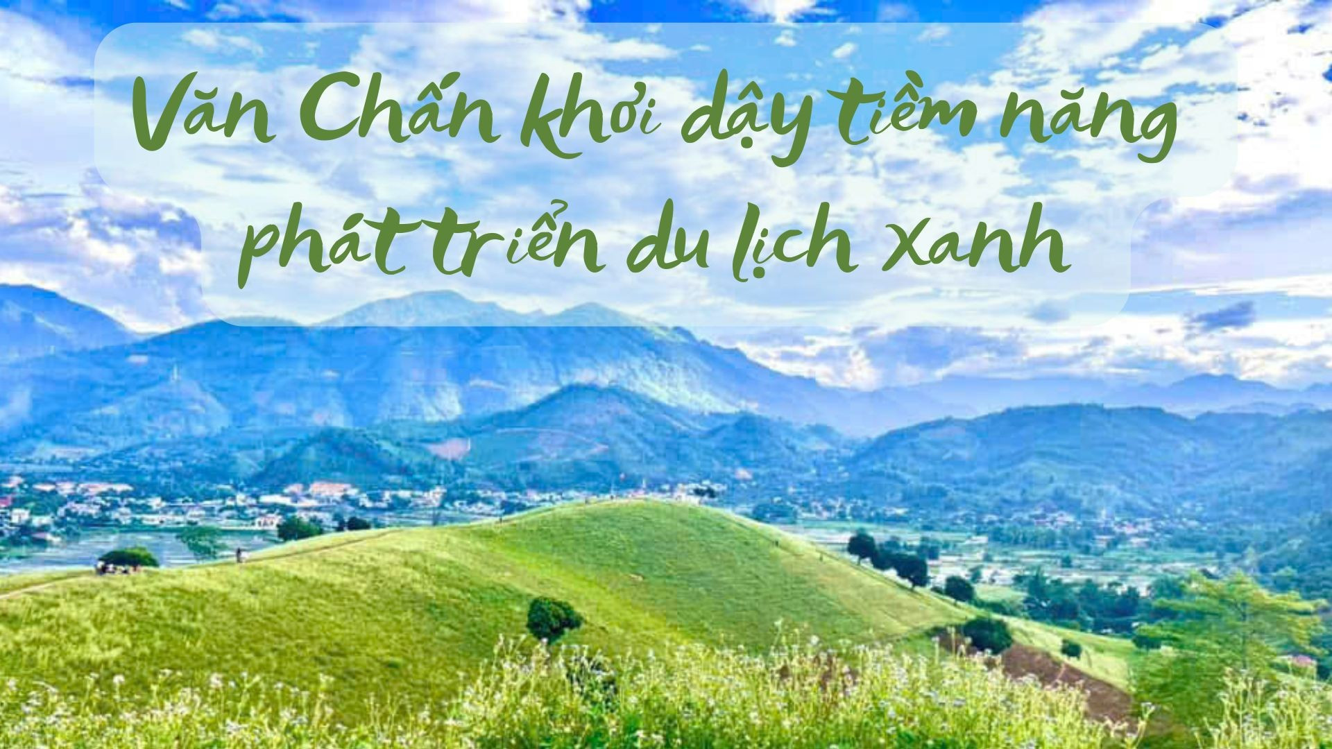 Văn Chấn khơi dậy tiềm năng phát triển du lịch xanh 