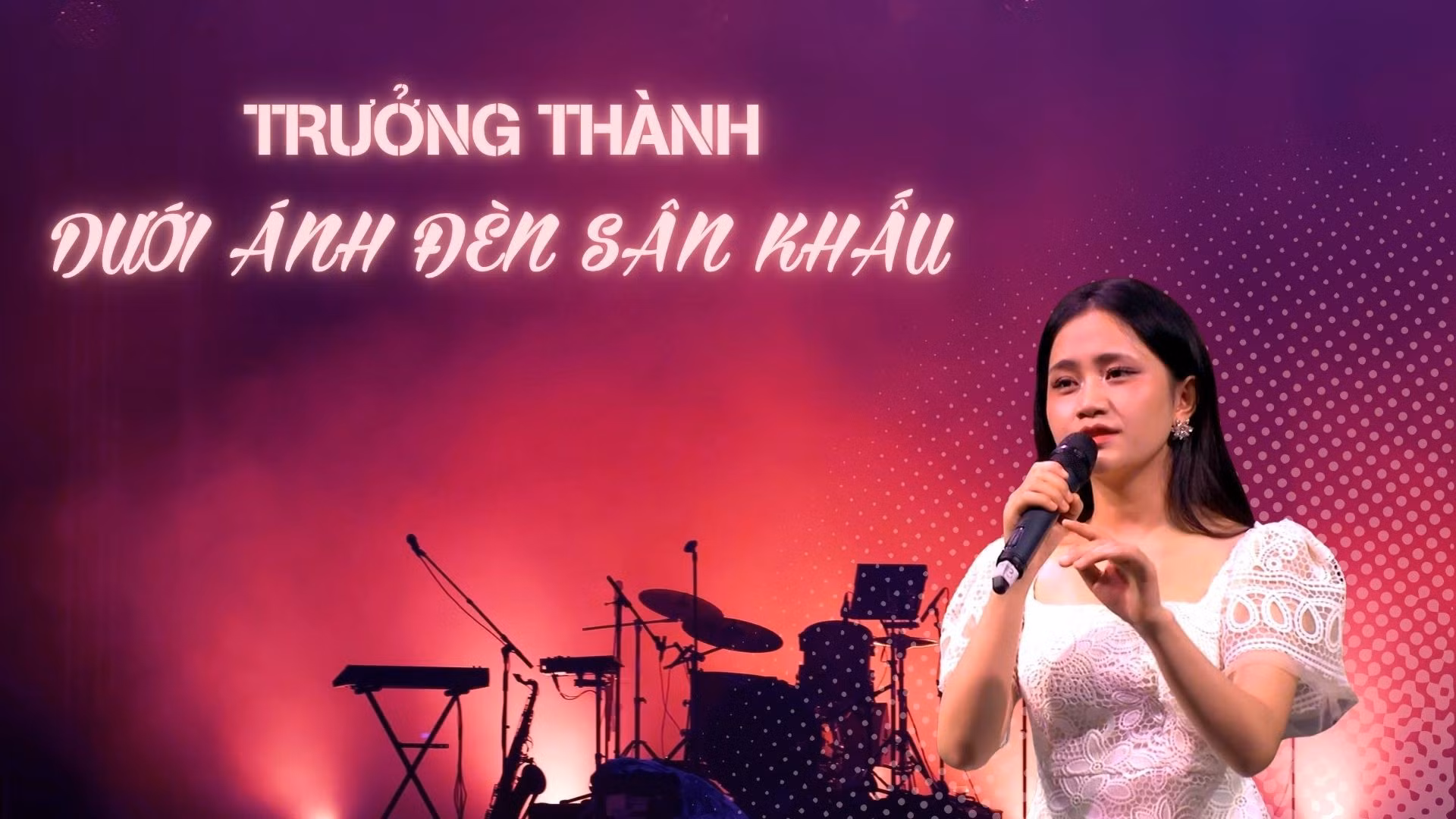 Trưởng thành dưới ánh đèn sân khấu