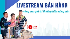 Livestream bán hàng nâng cao giá trị thương hiệu nông sản