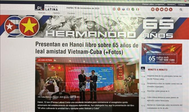 Prensa Latina khai trương chuyên mục “Cuba - Việt Nam: Tình anh em 65 năm”.