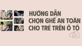 Hướng dẫn chọn ghế an toàn cho trẻ em trên ô tô