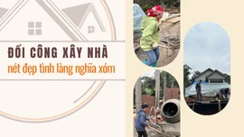 Đổi công làm nhà - nét đẹp tình làng nghĩa xóm