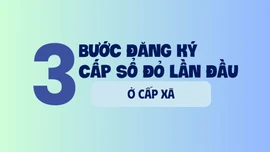 3 bước đăng ký cấp sổ đỏ lần đầu ở cấp xã