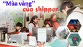 “Mùa vàng” của shipper