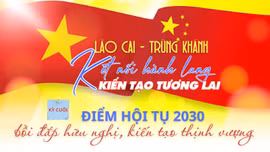 Kỳ cuối: Điểm hội tụ 2030 - bồi đắp hữu nghị, kiến tạo thịnh vượng 