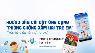 [Infographic] Hướng dẫn cài đặt ứng dụng "Phòng chống xâm hại trẻ em" 