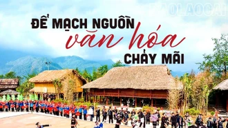 Để mạch nguồn văn hóa chảy mãi