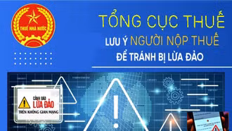Tổng cục Thuế cảnh báo người nộp thuế lưu ý và cảnh giác với các hình thức lừa đảo