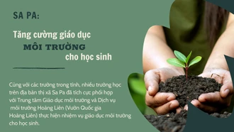 Hiệu quả từ giáo dục môi trường cho học sinh ở Sa Pa