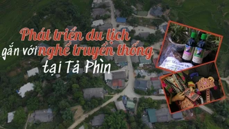 Phát triển du lịch gắn với nghề truyền thống tại Tả Phìn