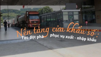 Nền tảng cửa khẩu số: Tạo đột phá phục vụ xuất - nhập khẩu