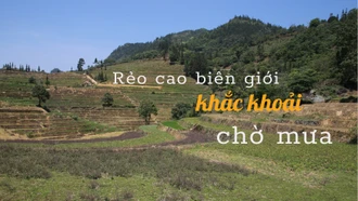 Rẻo cao biên giới khắc khoải chờ mưa