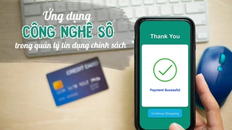 Ứng dụng công nghệ số trong quản lý tín dụng chính sách