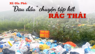 Xã Gia Phú: "Đau đầu" chuyện tập kết rác thải 