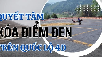 Quyết tâm xóa điểm đen trên Quốc lộ 4D