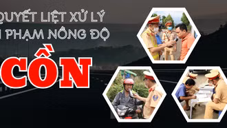 Quyết liệt xử lý vi phạm nồng độ cồn