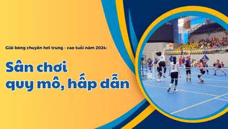 Sân chơi quy mô, hấp dẫn