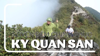 Xuyên đêm chinh phục Ky Quan San