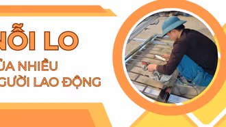 Nỗi lo của nhiều người lao động