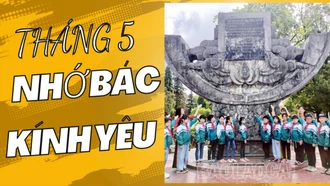 Tháng 5 nhớ Bác kính yêu