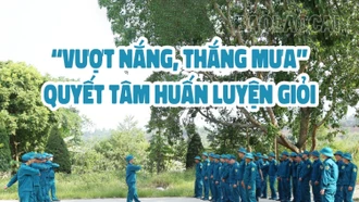 “Vượt nắng, thắng mưa”, quyết tâm huấn luyện giỏi