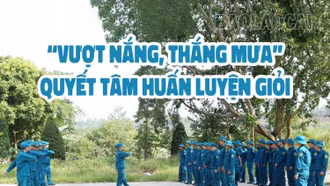 “Vượt nắng, thắng mưa”, quyết tâm huấn luyện giỏi