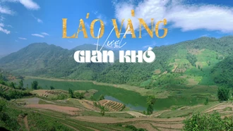 Láo Vàng vượt gian khó