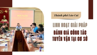 Linh hoạt giải pháp đánh giá công tác tuyên vận tại cơ sở