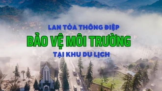 Lan tỏa thông điệp bảo vệ môi trường tại các điểm du lịch