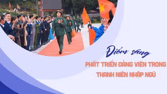  Điểm sáng phát triển đảng viên trong thanh niên nhập ngũ