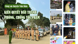 Công an huyện Văn Bàn: Kiên quyết đấu tranh phòng, chống tội phạm