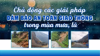 Chủ động các giải pháp đảm bảo an toàn giao thông trong mùa mưa, lũ