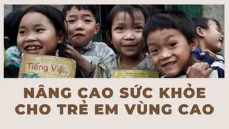 Vì sự phát triển của trẻ vùng cao