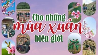 Cho những mùa xuân biên giới