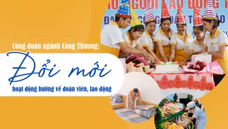 Công đoàn ngành Công Thương: Đổi mới hoạt động hướng về đoàn viên, lao động