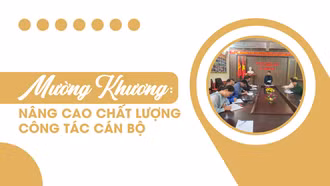 Mường Khương: Nâng cao chất lượng công tác cán bộ