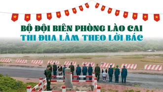 Bộ đội Biên phòng Lào Cai thi đua làm theo lời Bác