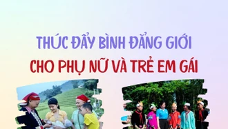 [Infographic] Thúc đẩy bình đẳng giới cho phụ nữ và trẻ em gái