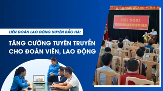 Tăng cường tuyên truyền cho đoàn viên, lao động