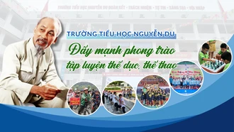  Trường Tiểu học Nguyễn Du: Đẩy mạnh phong trào tập luyện thể dục, thể thao