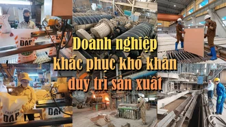 Doanh nghiệp khắc phục khó khăn duy trì sản xuất