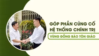 Góp phần củng cố hệ thống chính trị vùng đồng bào tôn giáo
