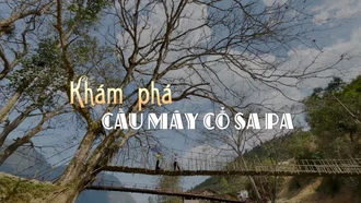 Khám phá cầu Mây cổ Sa Pa