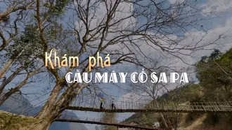 Khám phá cầu Mây cổ Sa Pa