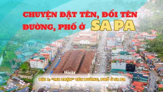 Bài 1: “Ma trận” tên đường, phố ở Sa Pa