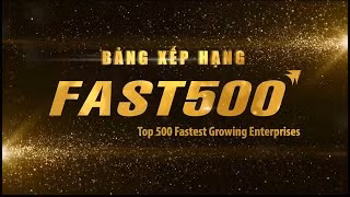 Công bố Top 500 doanh nghiệp tăng trưởng nhanh nhất Việt Nam (FAST500)