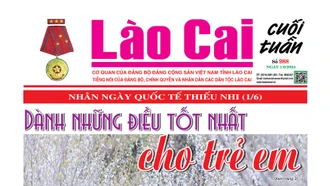 Báo Lào Cai Cuối tuần số 988 ra ngày 1/6/2024