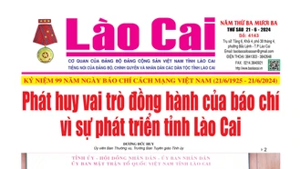 Báo Lào Cai Thường kỳ số 4143 ra ngày 21/6/2024