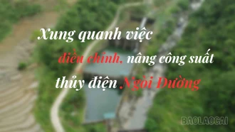 Xung quanh việc điều chỉnh, nâng công suất Thủy điện Ngòi Đường